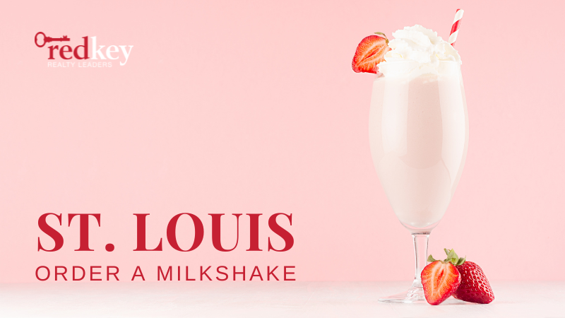 Order a Milkshake Around St. Louis | RedKey Realty Leaders